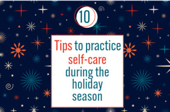 10 Tips to practice self-care during the holiday season